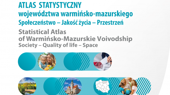 Statistical Atlas of Warmińsko-Mazurskie Voivodship. Society – Quality of Life – Space