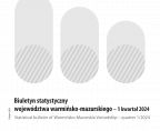 Biuletyn statystyczny województwa warmińsko-mazurskiego – 1 kwartał 2024 r. Foto