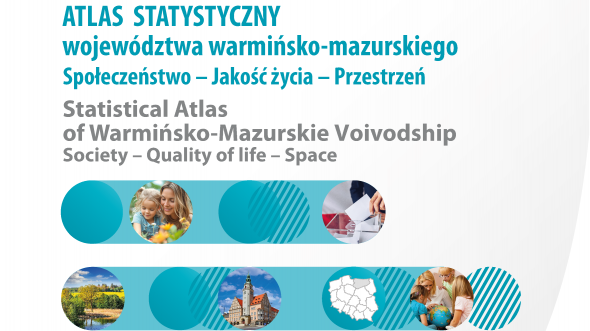 Atlas statystyczny województwa warmińsko-mazurskiego. Społeczeństwo – Jakość życia – Przestrzeń